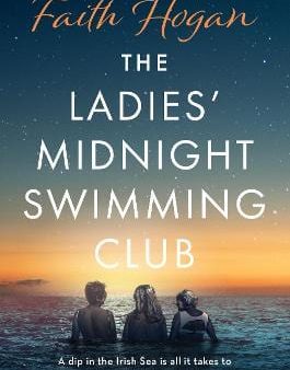 Faith Hogan: The Ladies  Midnight Swimming Club [2021] paperback Discount