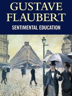 Gustave Flaubert: Sentimental Education [2001] paperback Supply