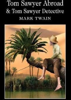 Mark Twain: Tom Sawyer Abroad & Tom Sawyer, Detective [2009] paperback Supply