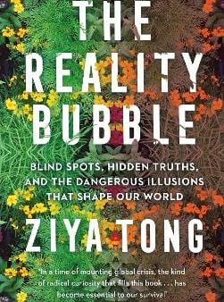 Ziya Tong: The Reality Bubble [2020] paperback For Discount