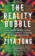 Ziya Tong: The Reality Bubble [2020] paperback For Discount