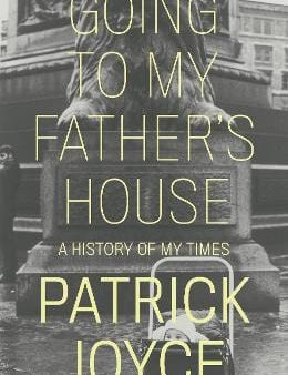 Patrick Joyce: Going to My Father s House [2021] hardback Supply